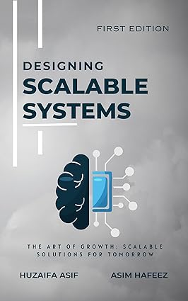Designing Scalable Systems: The Art of Growth: Scalable Solutions for Tomorrow - Epub + Converted Pdf